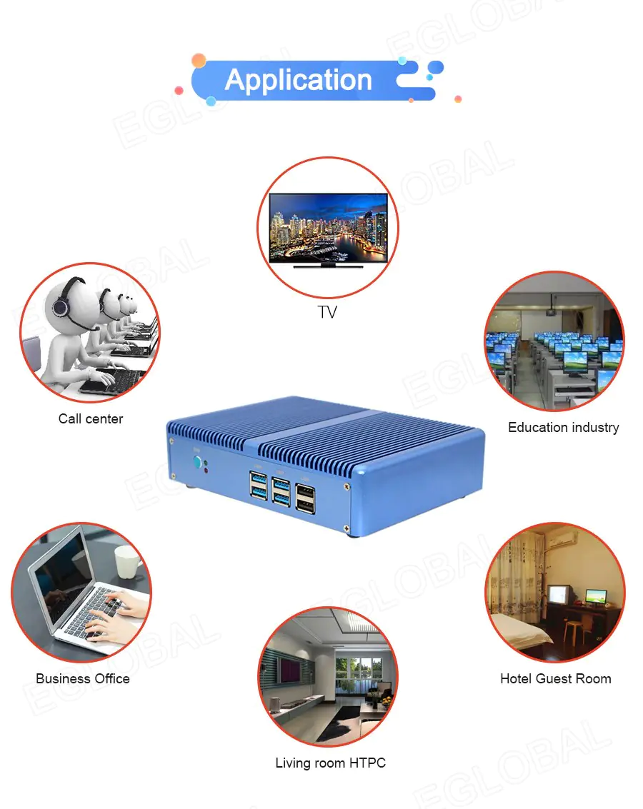 Application:  Living room HTPC Call center TV Education industry Business Office Hotel Guest Room
