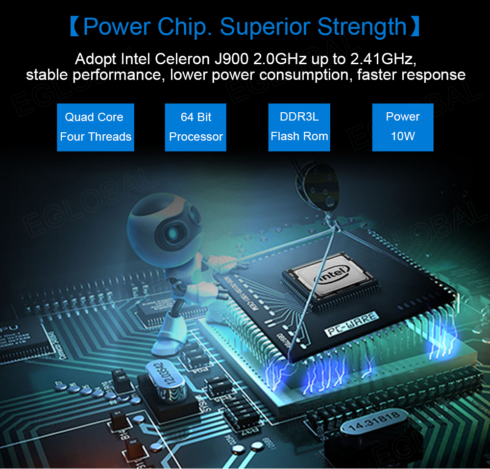 [Power Chip. Superior Strength] Adopt Intel Celeron J900 2.0GHz up to 2.41 GHz, stable performance, lower power consumption, faster response Quad Core 64 Bit DDR3L Power FourThreads Processor Flash Rom 10W